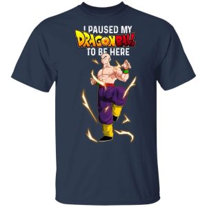 I Paused My Dragon Ball To Be Here Shirt Tenshinhan Tee All Day Tee 3 I Paused My Dragon Ball To Be Here Shirt Tenshinhan Tee All Day Tee 4