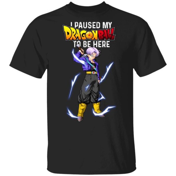 I Paused My Dragon Ball To Be Here Shirt Trunks Tee  All Day Tee