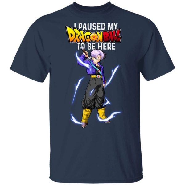 I Paused My Dragon Ball To Be Here Shirt Trunks Tee  All Day Tee