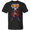 I Paused My Naruto To Be Here Shirt Kakashi Tee  All Day Tee