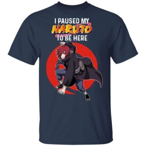 I Paused My Naruto To Be Here Shirt Nagato Tee  All Day Tee