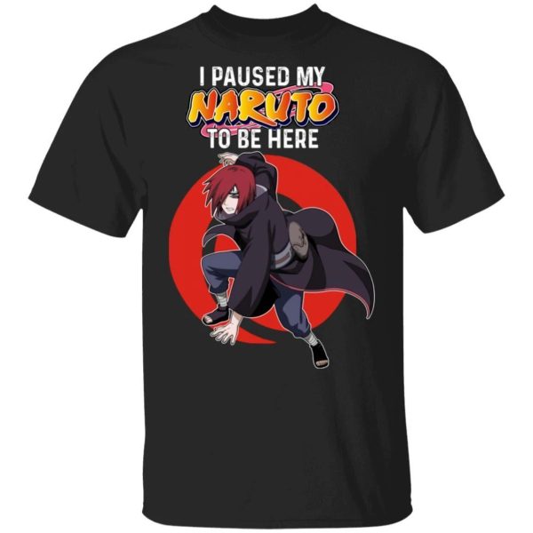 I Paused My Naruto To Be Here Shirt Nagato Tee  All Day Tee