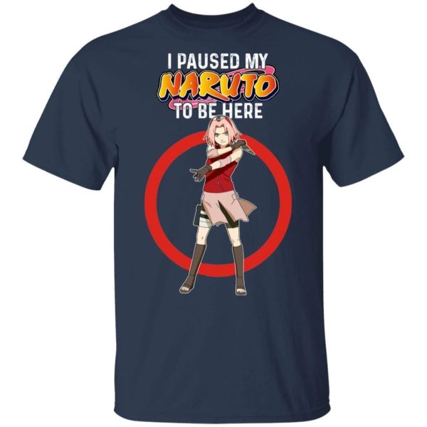 I Paused My Naruto To Be Here Shirt Sakura Haruno Tee  All Day Tee