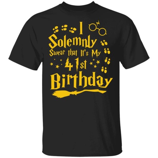 I Solemnly Swear That It’s My 41st Birthday T-shirt Harry Potter Tee  All Day Tee