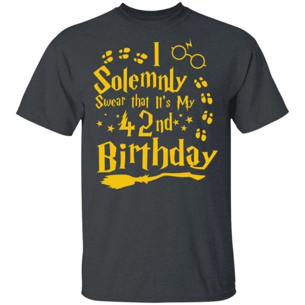 I Solemnly Swear That It’s My 42nd Birthday T-shirt Harry Potter Tee  All Day Tee