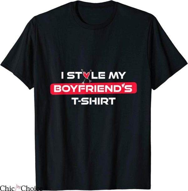 I Stole My Boyfriend’s T-Shirt Cute Valentine’s Day Love