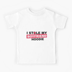 I Stole My Boyfriend’s T-Shirt Stole His Hoodie Funny