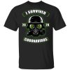I Survived Corona 2020 T-shirt Anti Toxic Tee  All Day Tee