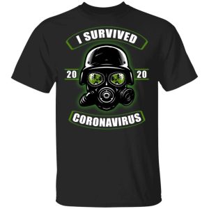 I Survived Corona 2020 T-shirt Anti Toxic Tee All Day Tee I Survived Corona 2020 T-shirt Anti Toxic Tee All Day Tee