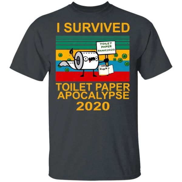 I Survived Toilet Paper Apocalypse 2020 T-shirt Funny Tee  All Day Tee