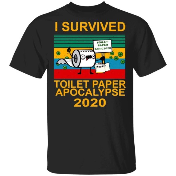 I Survived Toilet Paper Apocalypse 2020 T-shirt Funny Tee  All Day Tee