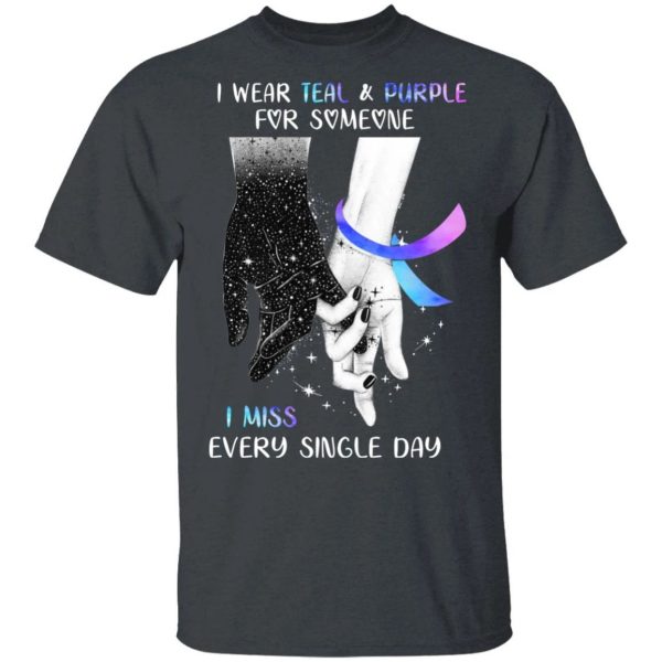 I Wear Teal And Purple For Someone I Miss Suicide Prevention T-shirt  All Day Tee