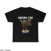 I’m Gay T Shirt Mom Im Gay Gift For Men Women Shirt