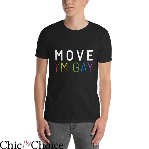 I’m Gay T Shirt Move Im Gay Gift For Men Women Shirt