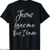 Jesus Loves Me T-Shirt