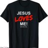 Jesus Loves Me T-Shirt And You Too For Faith Christian