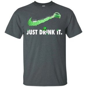 Just Drink It T-Shirt Funny Beer Lover St. Patrick’s Day Gift Idea  All Day Tee