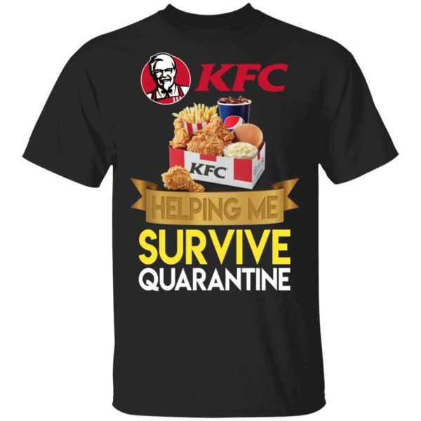 KFC Helping Me Survive Quarantine T-shirt  All Day Tee