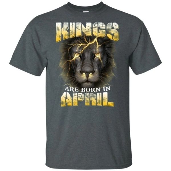 Kings Are Born In April Birthday T-Shirt Amazing Lion Face  All Day Tee