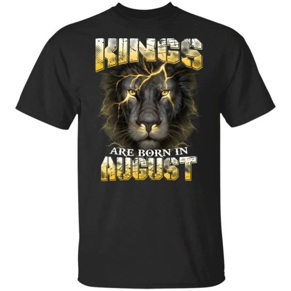 Kings Are Born In August Birthday T-Shirt Amazing Lion Face  All Day Tee