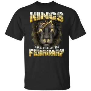 Kings Are Born In February Birthday T-Shirt Amazing Lion Face  All Day Tee