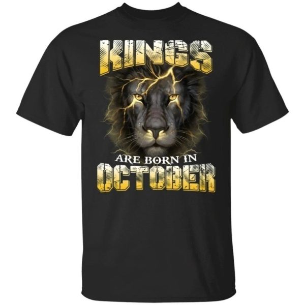 Kings Are Born In October Birthday T-Shirt Amazing Lion Face  All Day Tee