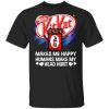 Kit Kat Makes Me Happy Humans Make My Head Hurt T-shirt  All Day Tee