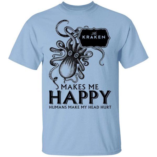 Kraken Makes Me Happy T-shirt Rum Tee  All Day Tee