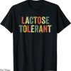 Lactose Tolerant T-Shirt Dairy Lover Love Milk Cow Ice