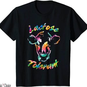 Lactose Tolerant T-Shirt Ironic Meme Hippy Cow Style Hippie