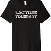Lactose Tolerant T-Shirt Love Milk Cow Funny Lover Ice Cream