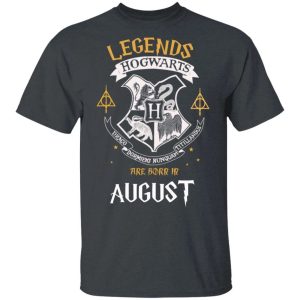 Legends Are Born In August Hogwarts T-shirt Harry Potter Birthday Tee  All Day Tee