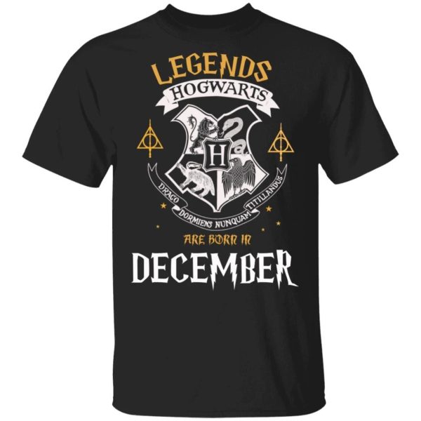 Legends Are Born In December Hogwarts T-shirt Harry Potter Birthday Tee  All Day Tee