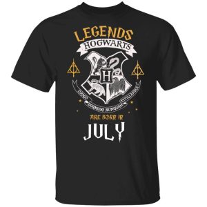 Legends Are Born In July Hogwarts T shirt Harry Potter Birthday Tee All Day Tee 3