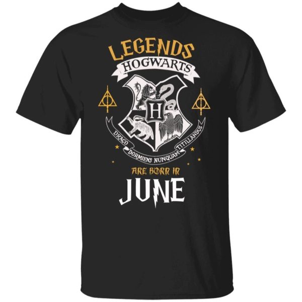Legends Are Born In June Hogwarts T-shirt Harry Potter Birthday Tee  All Day Tee