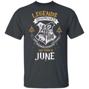 Legends Are Born In June Hogwarts T-shirt Harry Potter Birthday Tee All Day Tee 3 Legends Are Born In June Hogwarts T shirt Harry Potter Birthday Tee All Day Tee 4
