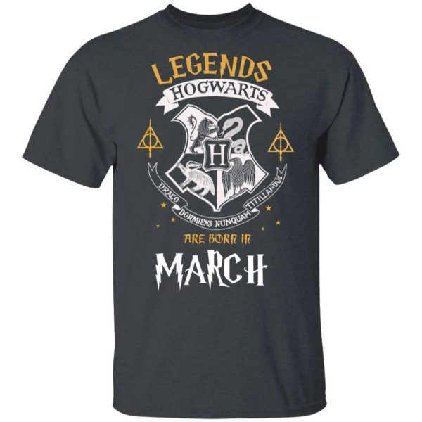 Legends Are Born In March Hogwarts T-shirt Harry Potter Birthday Tee  All Day Tee
