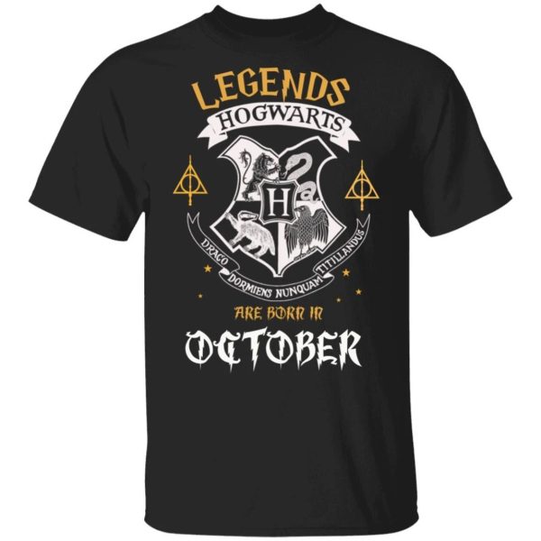 Legends Are Born In October Hogwarts T-shirt Harry Potter Birthday Tee  All Day Tee