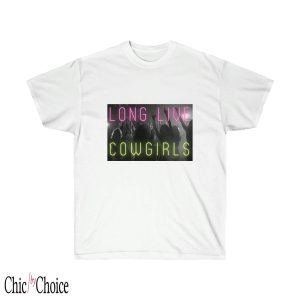 Long Live Cowgirls T Shirt