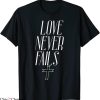 Love Never Fails T-Shirt Christian Religion Faith Church