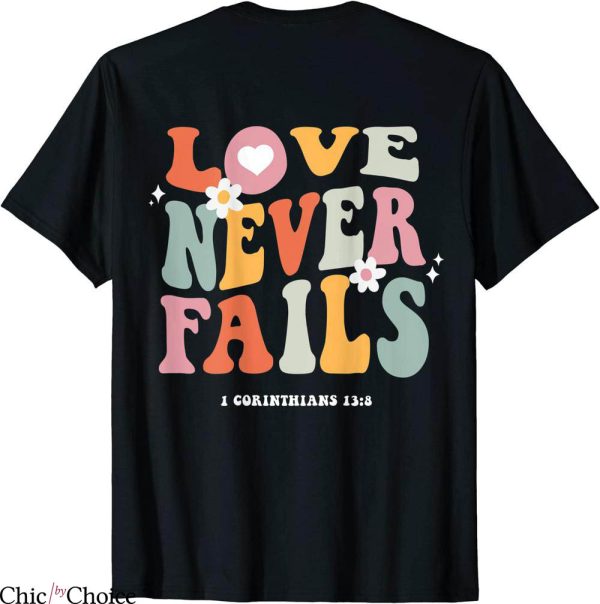 Love Never Fails T-Shirt Retro Positivity Quote Preppy Back