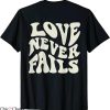 Love Never Fails T-Shirt With Words On Back Aesthetic