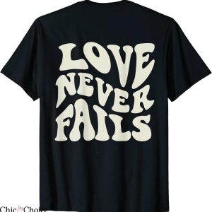 Love Never Fails T-Shirt With Words On Back Aesthetic