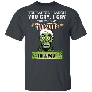 M&M's Achmed T-shirt You Take My Snack I Kill You Tee All Day Tee 3 MMs Achmed T shirt You Take My Snack I Kill You Tee All Day Tee 4