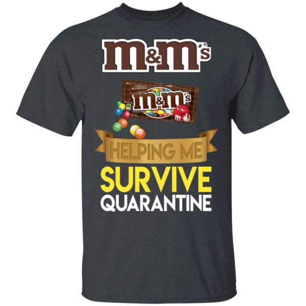 M&M’s Helping Me Survive Quarantine T-shirt  All Day Tee