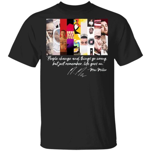 Mac Miller Just Remember Life Goes On T-shirt  All Day Tee