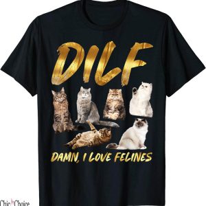 Man I Love Felines T-Shirt I Love Felines Cute Persian Cat