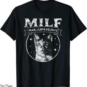Man I Love Felines T-Shirt MILF Funny Cats Retro Vintage Cat