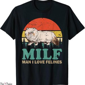 Man I Love Felines T-Shirt MILF Vintage Persian Cat