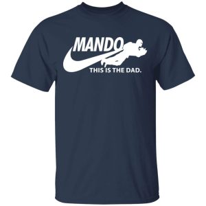 Mando This Is The Dad T-shirt The Mandalorian Swoosh Tee  All Day Tee